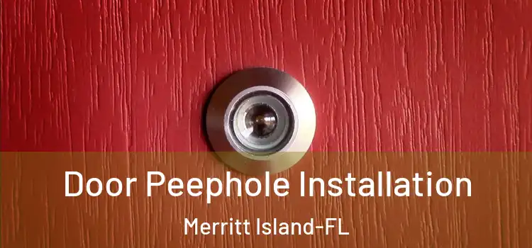 Door Peephole Installation Merritt Island-FL