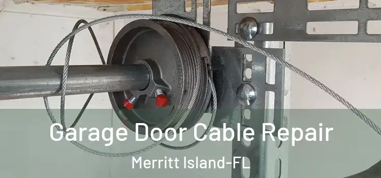 Garage Door Cable Repair Merritt Island-FL