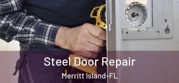 Steel Door Repair Merritt Island-FL